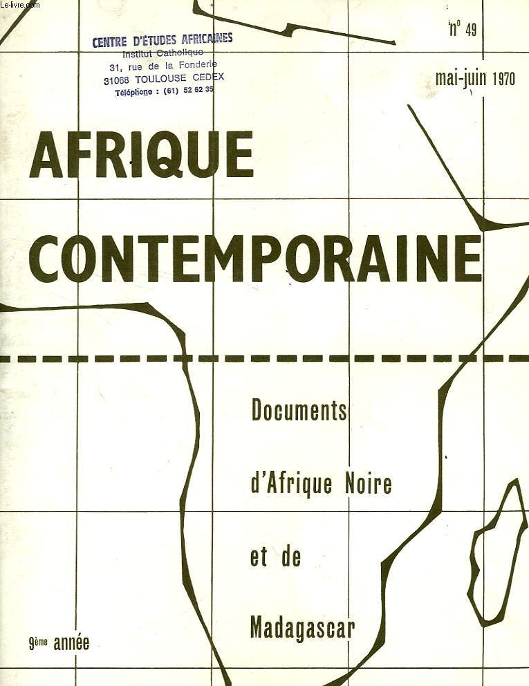 AFRIQUE CONTEMPORAINE, N 49, MAI-JUIN 1970, DOCUMENTS D'AFRIQUE NOIRE ET DE MADAGASCAR