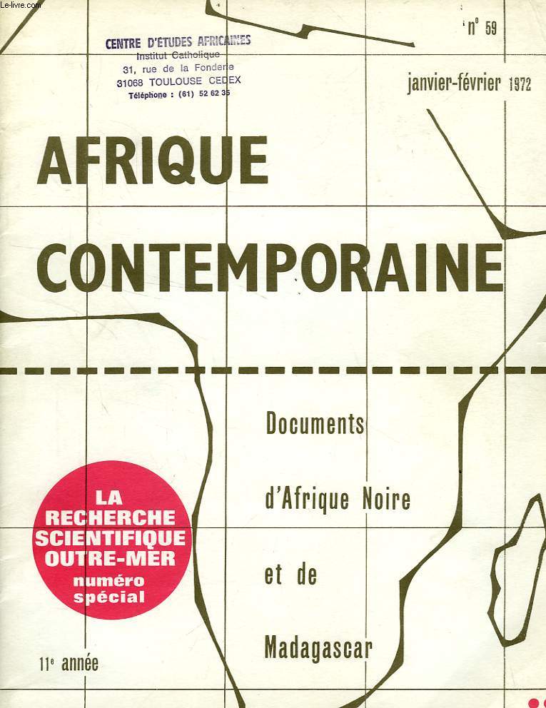 AFRIQUE CONTEMPORAINE, N 59, JAN.-FEV. 1972, DOCUMENTS D'AFRIQUE NOIRE ET DE MADAGASCAR, LA RECHERCHE SCIENTIFIQUE OUTRE-MER, NUMERO SPECIAL II.