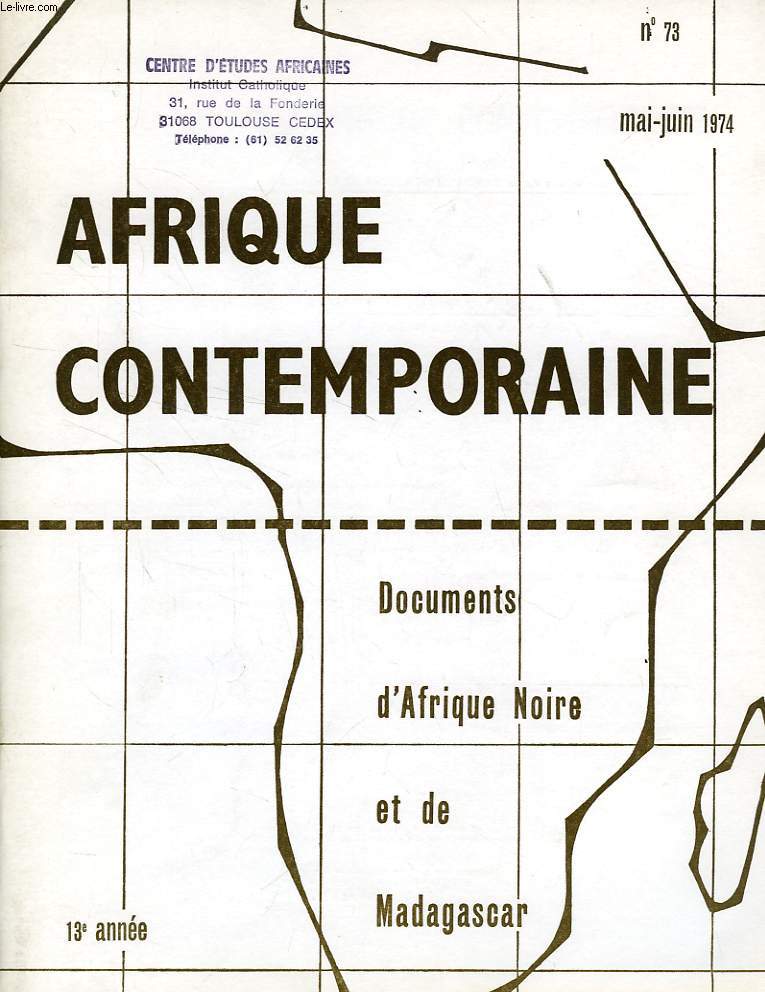 AFRIQUE CONTEMPORAINE, N 73, MAI-JUIN 1974, DOCUMENTS D'AFRIQUE NOIRE ET DE MADAGASCAR