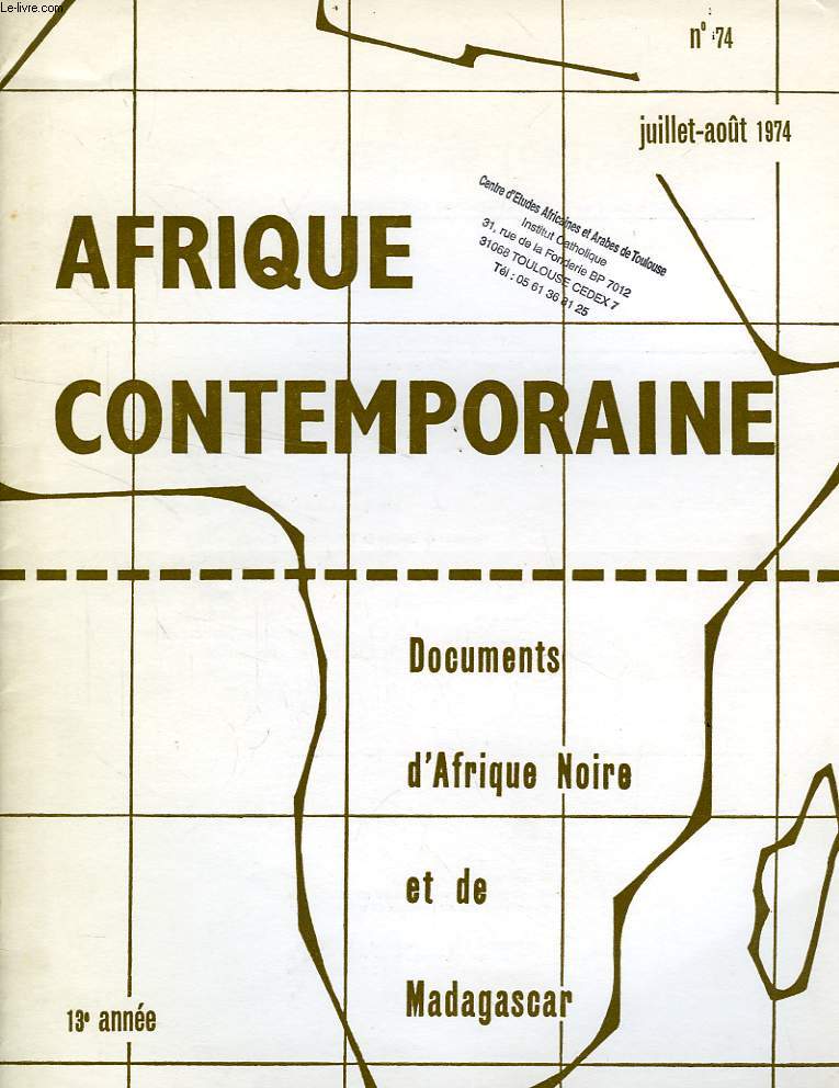 AFRIQUE CONTEMPORAINE, N 74, JUILLET-AOUT 1974, DOCUMENTS D'AFRIQUE NOIRE ET DE MADAGASCAR