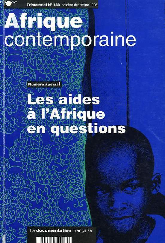 AFRIQUE CONTEMPORAINE, N 188, OCT.-DEC. 1998, N SPECIAL, LES AIDES A L'AFRIQUE EN QUESTIONS