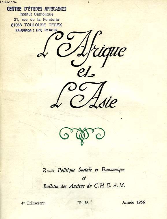 L'AFRIQUE ET L'ASIE, N 36, 4e TRIM. 1956