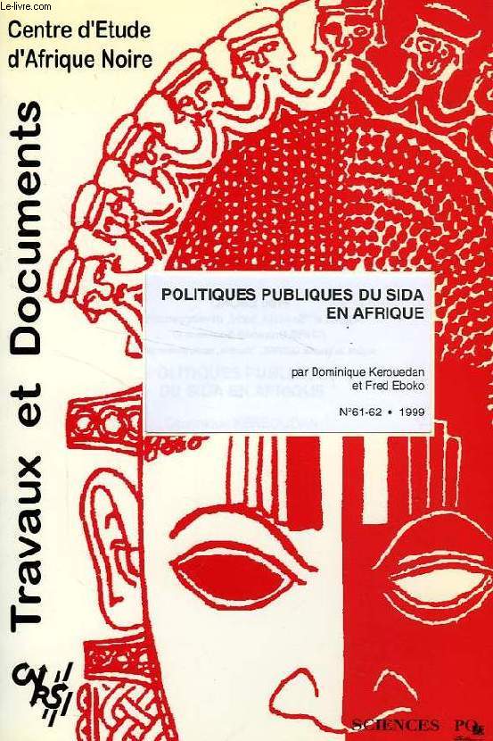 CEAN, TRAVAUX ET DOCUMENTS, N 61-62, 1999, POLITIQUES PUBLIQUES DU SIDA EN AFRIQUE