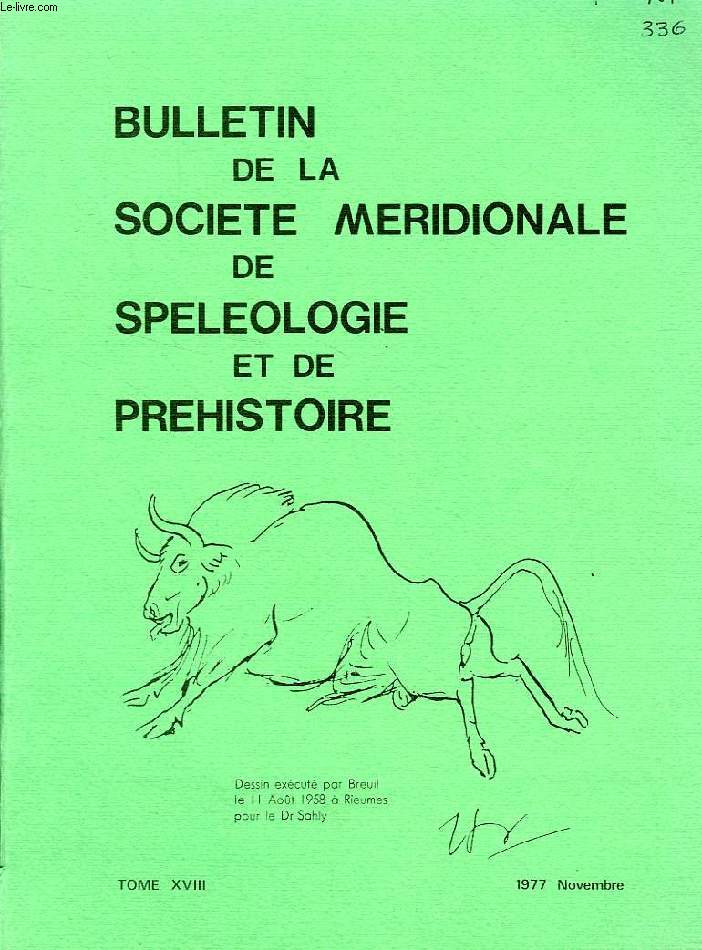 BULLETIN DE LA SOCIETE MERIDIONALE DE SPELEOLOGIE ET DE PREHISTOIRE, TOME XVIII, NOV. 1977