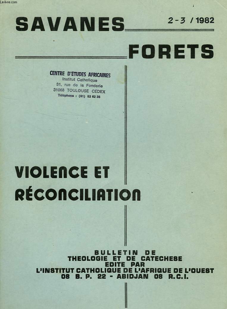 SAVANES, FORETS, N 2-3, 1982, VIOLENCE ET RECONCILIATION