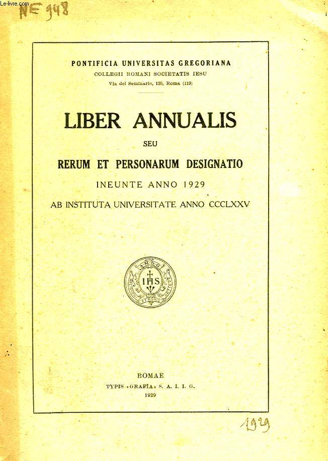 LIBER ANNUALIS, SEU RERUM ET PERSONARUM DESIGNATIO INEUNTE ANNO 1929