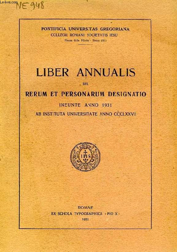 LIBER ANNUALIS, SEU RERUM ET PERSONARUM DESIGNATIO INEUNTE ANNO 1931