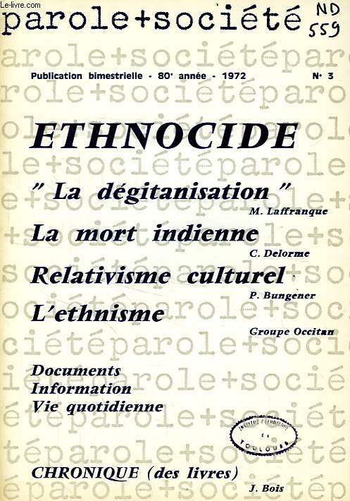 PAROLE ET SOCIETE, 80e ANNEE, N 3, 1972, ETHNOCIDE