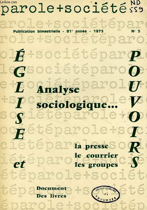 PAROLE ET SOCIETE, 81e ANNEE, N 3, 1973, EGLISE ET POUVOIRS, ANALYSE SOCIOLOGIQUE