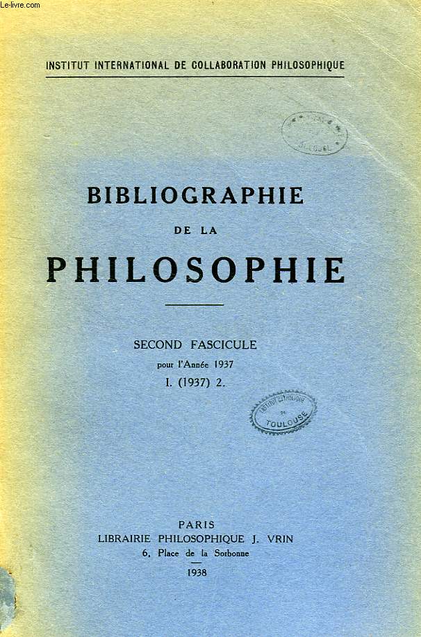 BIBLIOGRAPHIE DE PHILOSOPHIE, SECOND FASCICULE, I. 1937 2.