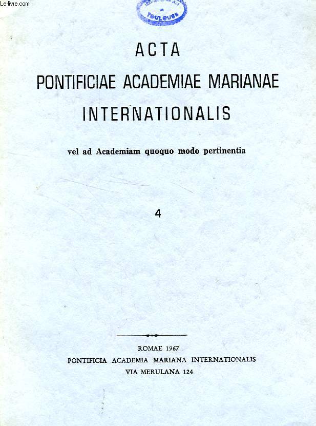 ACTA PONTIFICIAE ACADEMIAE MARIANAE INTERNATIONALIS, VEL AD ACADEMIAM QUOQUO MODO PERTINENTIA, 4, 1967