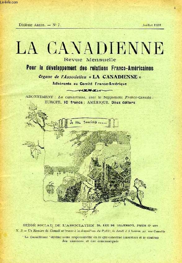 LA CANADIENNE, 10e ANNEE, N 7, JUILLET 1912, REVUE MENSUELLE POUR LE DEVELOPPEMENT DES RELATIONS FRANCO-AMERICAINES