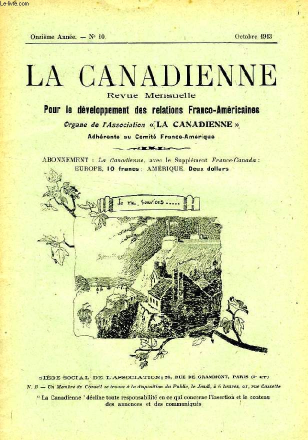 LA CANADIENNE, 11e ANNEE, N 10, OCT. 1913, REVUE MENSUELLE POUR LE DEVELOPPEMENT DES RELATIONS FRANCO-AMERICAINES