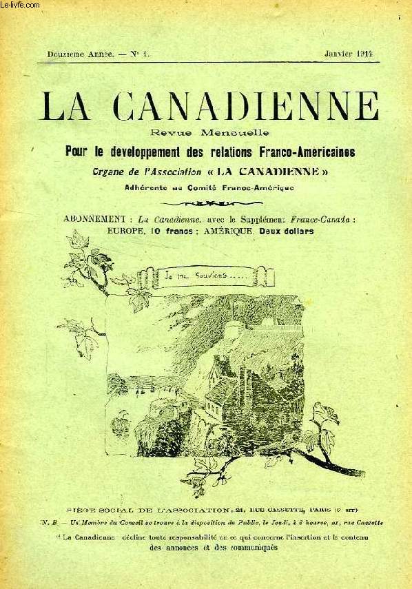 LA CANADIENNE, 12e ANNEE, N 1, JAN. 1914, REVUE MENSUELLE POUR LE DEVELOPPEMENT DES RELATIONS FRANCO-AMERICAINES
