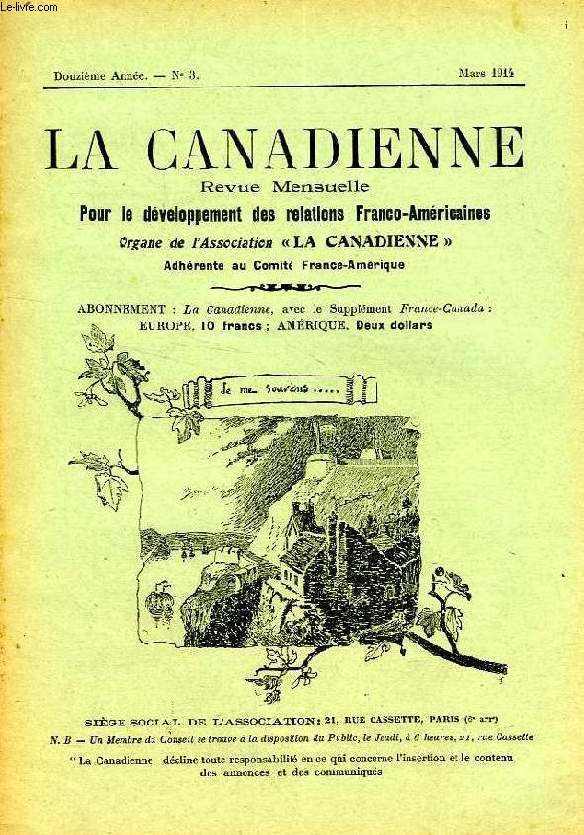 LA CANADIENNE, 12e ANNEE, N 3, MARS 1914, REVUE MENSUELLE POUR LE DEVELOPPEMENT DES RELATIONS FRANCO-AMERICAINES