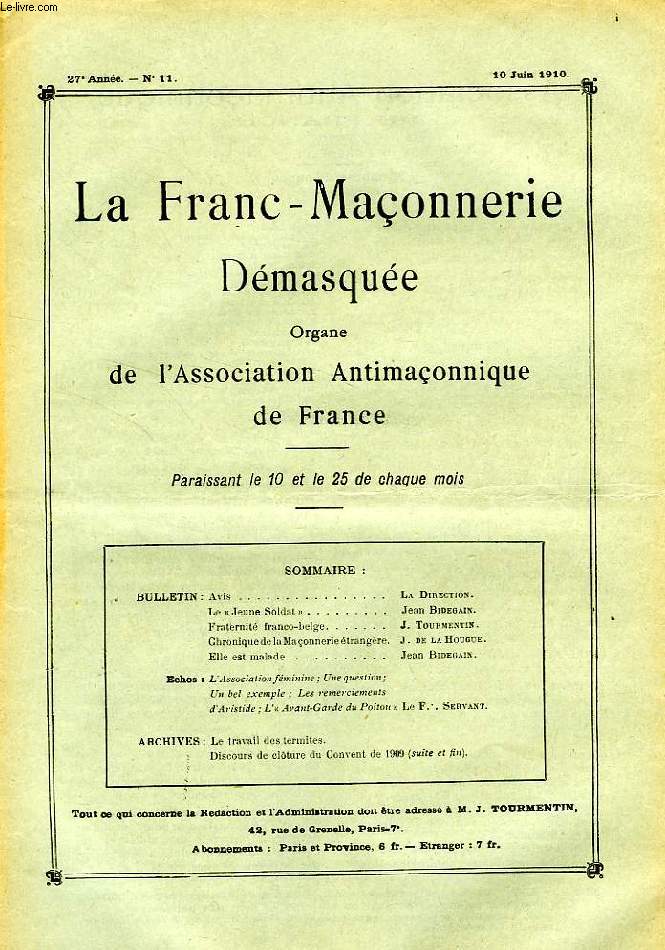 LA FRANC-MACONNERIE DEMASQUEE, 27e ANNEE, N 11, JUIN 1910, ORGANE DE L'ASSOCIATION ANTIMACONNIQUE DE FRANCE