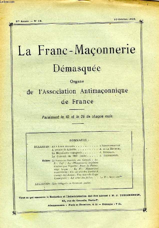 LA FRANC-MACONNERIE DEMASQUEE, 27e ANNEE, N 19, OCT. 1910, ORGANE DE L'ASSOCIATION ANTIMACONNIQUE DE FRANCE