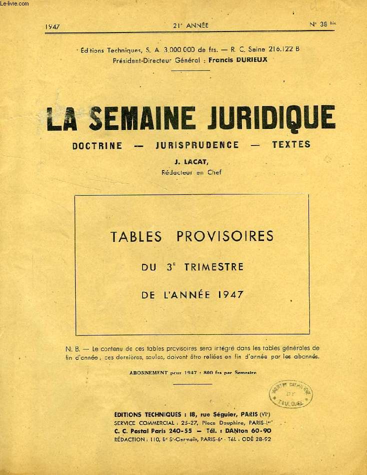 LA SEMAINE JURIDIQUE, 21e ANNEE, N 38 bis, 1947, DOCTRINE, JURISPRUDENCE, TEXTES, TABLES PROVISOIRES DU 3e TRIM. 1947
