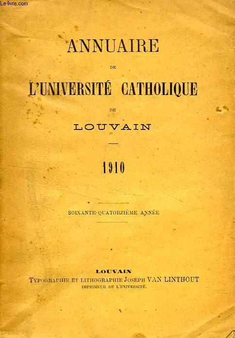 ANNUAIRE DE L'UNIVERSITE CATHOLIQUE DE LOUVAIN, 74e ANNEE, 1910