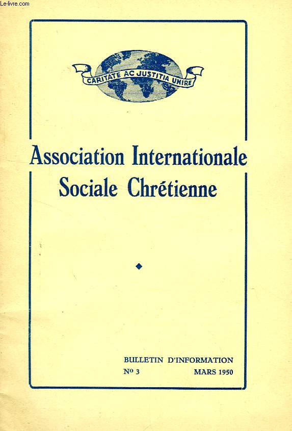 ASSOCIATION INTERNATIONALE SOCIALE CHRETIENNE, N 3, MARS 1950, BULLETIN D'INFORMATION