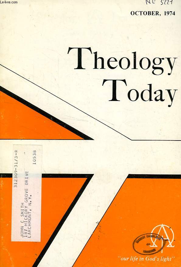 THEOLOGY TODAY, VOL. XXXI, N 3, OCT. 1974, THE LIFE OF MAN IN THE LIGHT OF GOD