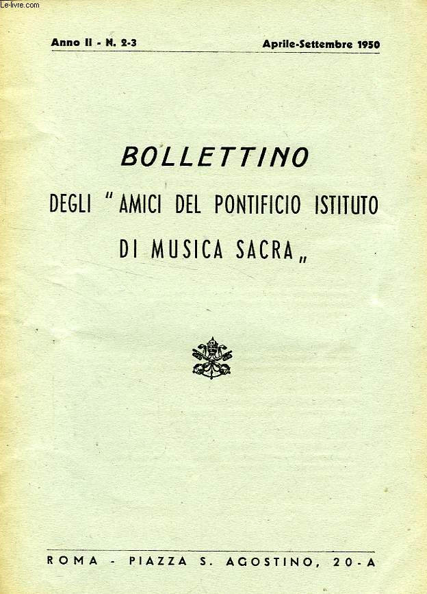 BOLLETTINO DEGLI 'AMICI DEL PONTIFICIO ISTITUTO DI MUSICA SACRA', ANNO II, N 2-3, APRILE-SETT. 1950