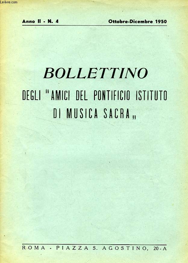 BOLLETTINO DEGLI 'AMICI DEL PONTIFICIO ISTITUTO DI MUSICA SACRA', ANNO II, N 4, OTT.-DIC. 1950