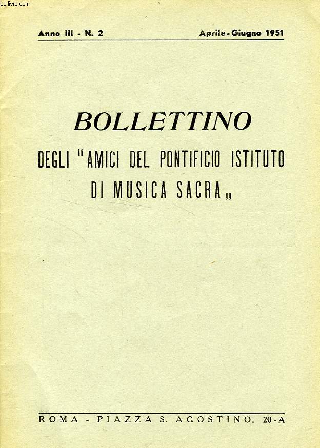 BOLLETTINO DEGLI 'AMICI DEL PONTIFICIO ISTITUTO DI MUSICA SACRA', ANNO III, N 2, APRILE-GIUGNO 1951
