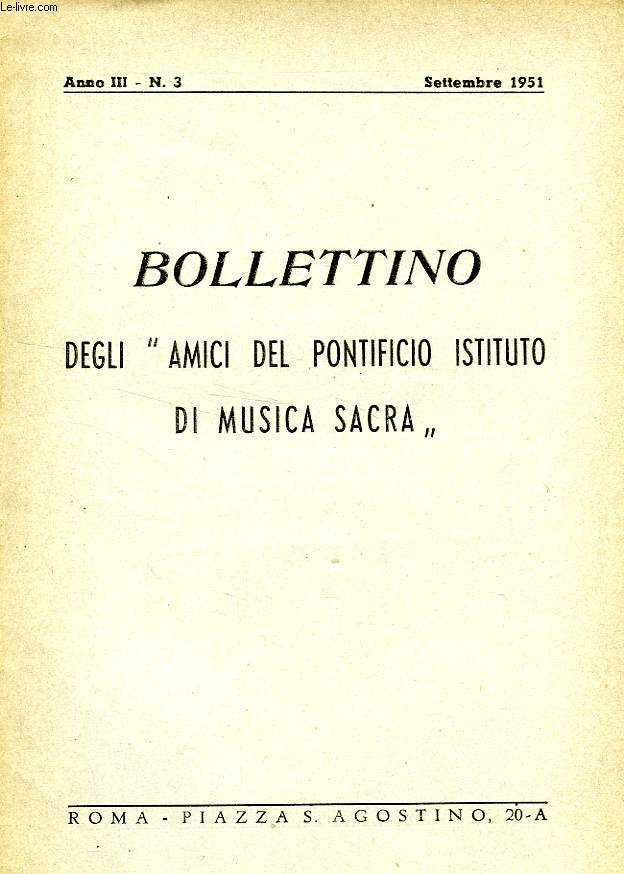 BOLLETTINO DEGLI 'AMICI DEL PONTIFICIO ISTITUTO DI MUSICA SACRA', ANNO III, N 3, SETT. 1951