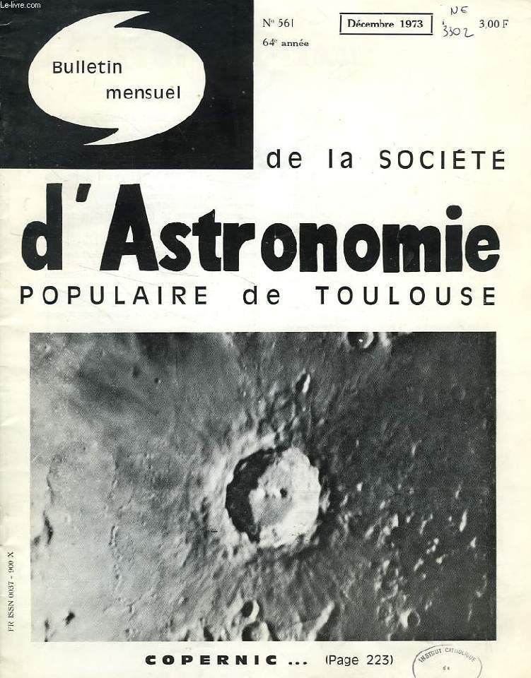 BULLETIN MENSUEL DE LA SOCIETE D'ASTRONOMIE POPULAIRE DE TOULOUSE, 64e ANNEE, N 561, DEC. 1973