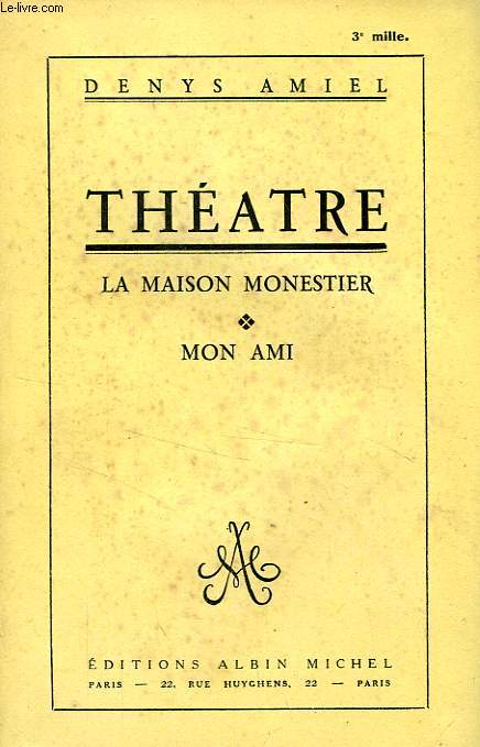 THEATRE, LA MAISON MONESTIER, MON AMI