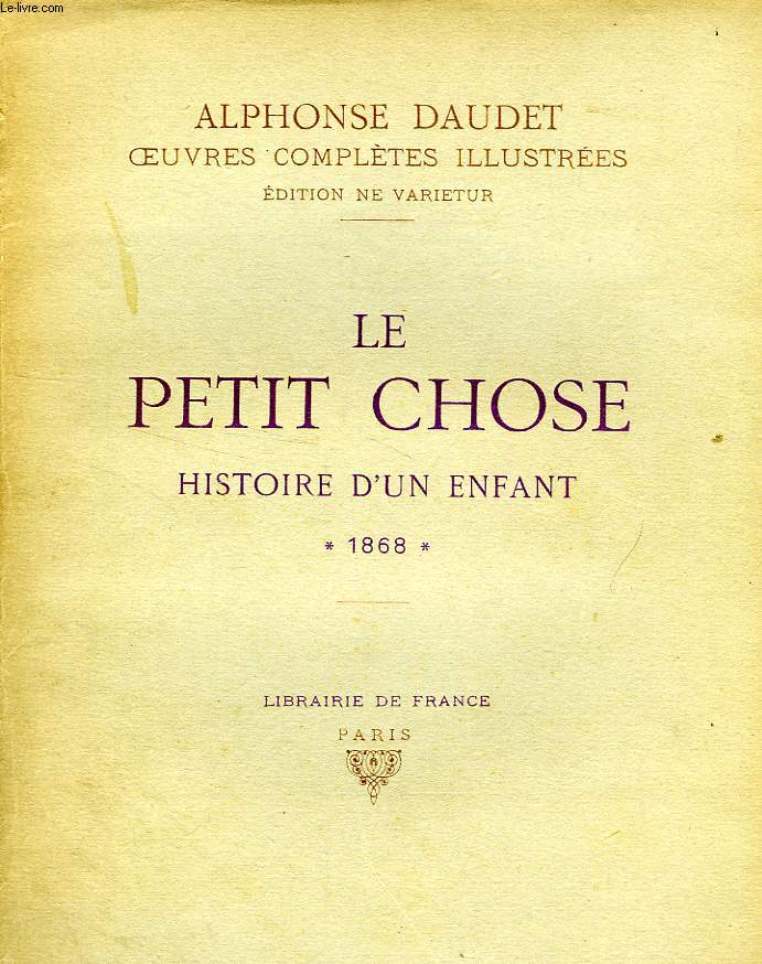 LE PETIT CHOSE, HISTOIRE D'UN ENFANT, 1868
