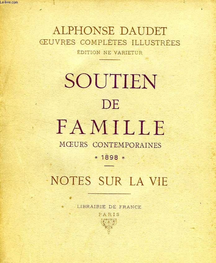 SOUTIEN DE FAMILLE, MOEURS CONTEMPORAINES, 1898 / NOTES SUR LA VIE