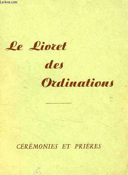 LE LIVRET DES ORDINATIONS, CEREMONIES ET PRIERES