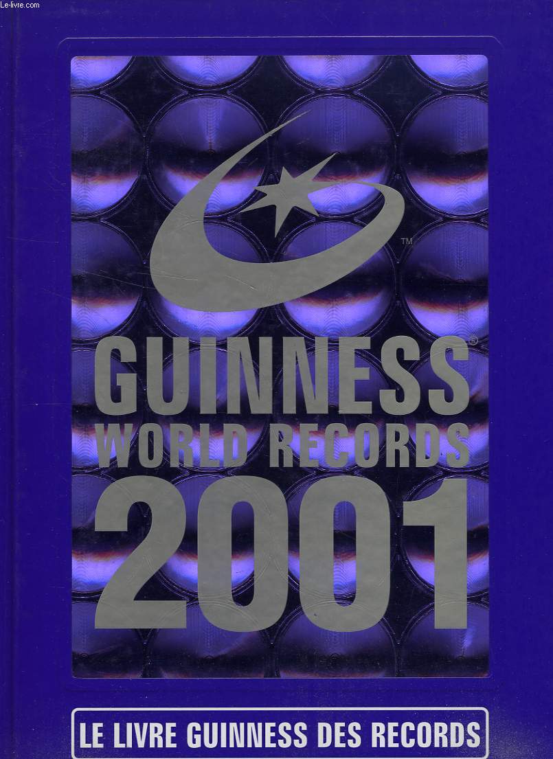 GUINNESS WORLD RECORDS 2001, LE LIVRE GUINNESS DES RECORDS