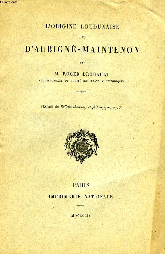 L'ORIGINE LOUDUNAISE DES D'AUBIGNE-MAINTENON