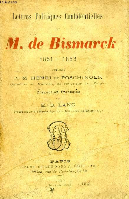 LETTRES POLITIQUES CONFIDENTIELLES DE M. DE BISMARCK, 1851-1858
