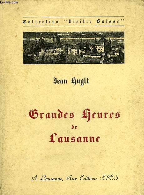GRANDES HEURES DE LAUSANNE (1041-1797)