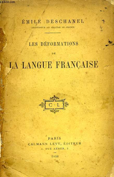 LES DEFORMATIONS DE LA LANGUE FRANCAISE