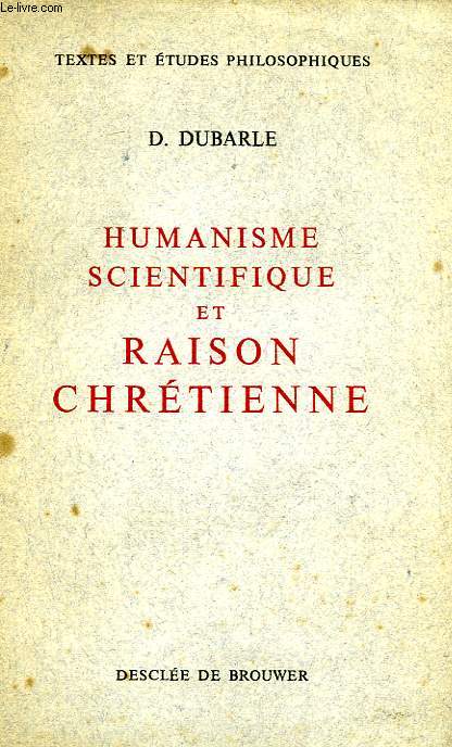 HUMANISME SCIENTIFIQUE ET RAISON CHRETIENNE
