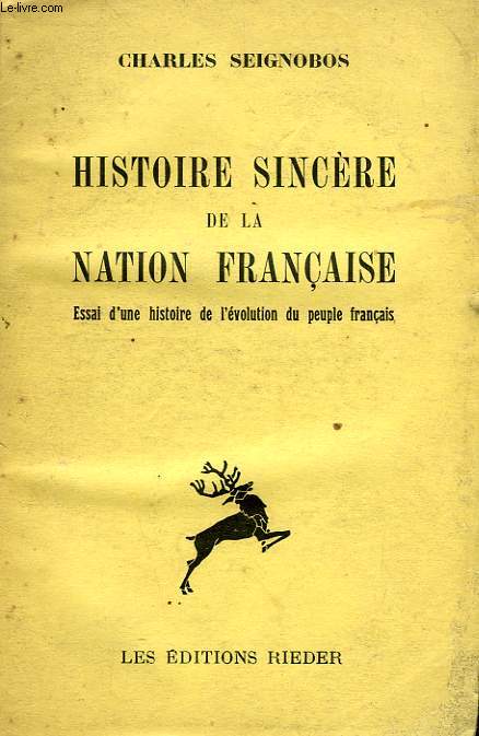 HISTOIRE SINCERE DE LA NATION FRANCAISE, ESSAI D'UNE HISTOIRE DU PEUPLE FRANCAIS