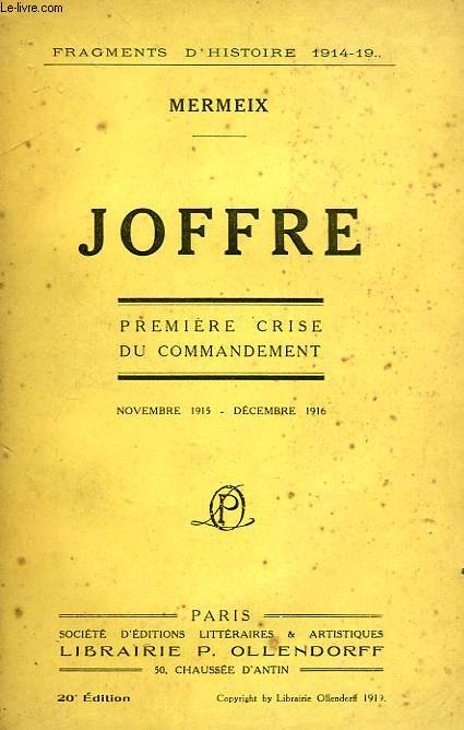 JOFFRE, LA PREMIERE CRISE DU COMMANDEMENT (NOV. 1915 - DEC. 1916)