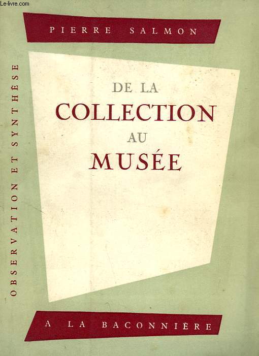 DE LA COLLECTION AU MUSEE