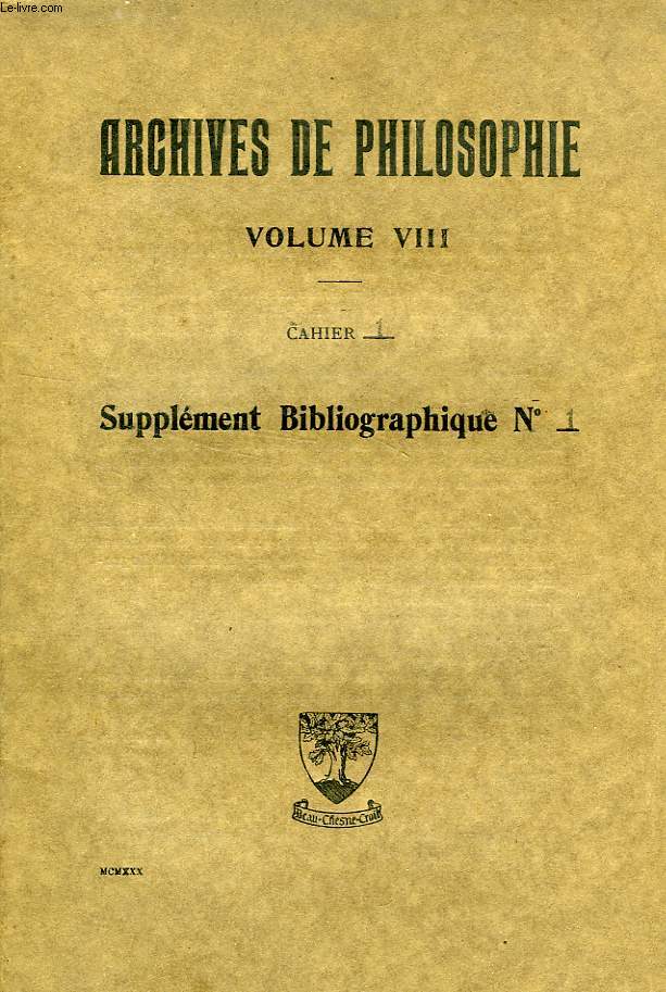 ARCHIVES DE PHILOSOPHIE, VOLUME VIII, CAHIER 1, SUPPLEMENT BIBLIOGRAPHIQUE N 1