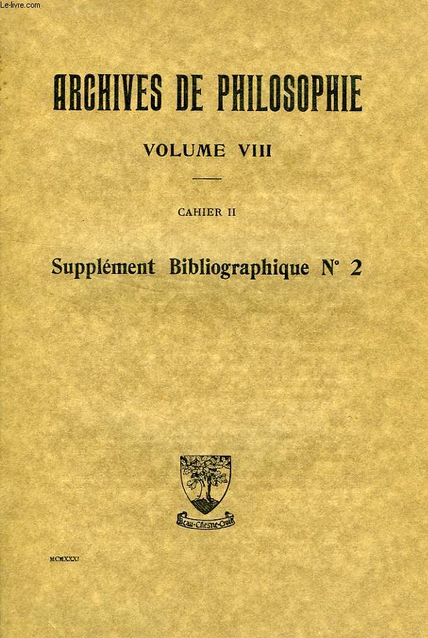 ARCHIVES DE PHILOSOPHIE, VOLUME VIII, CAHIER II, SUPPLEMENT BIBLIOGRAPHIQUE N 2