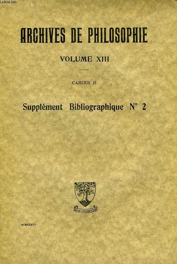 ARCHIVES DE PHILOSOPHIE, VOLUME XIII, CAHIER II, SUPPLEMENT BIBLIOGRAPHIQUE N 2