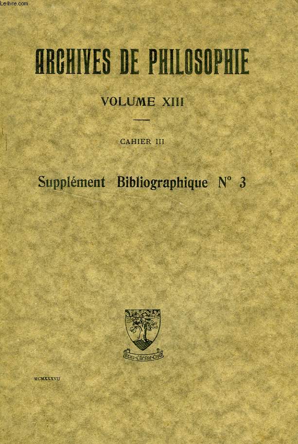 ARCHIVES DE PHILOSOPHIE, VOLUME XIII, CAHIER III, SUPPLEMENT BIBLIOGRAPHIQUE N 3