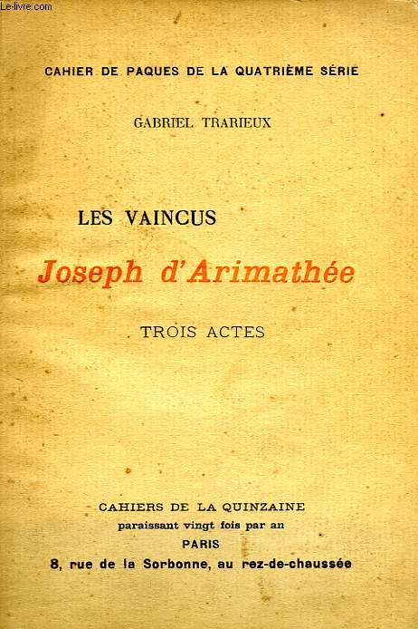 LES VAINCUS, JOSEPH D'ARIMATHEE, TROIS ACTES