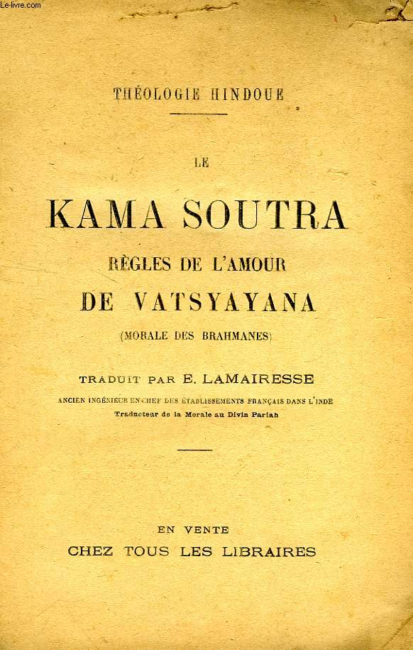 LE KAMA SOUTRA, REGLES DE L'AMOUR DE VATSYAYANA (MORALE DES BRAHMANES)
