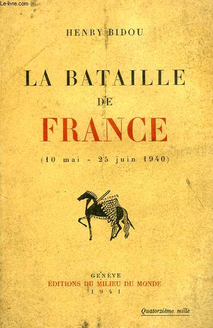 LA BATAILLE DE FRANCE (10 MAI - 25 JUIN 1940)
